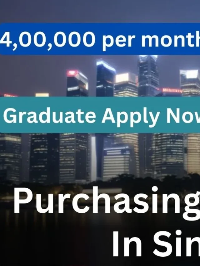 Purchasing Manager Job In Singapore : Monthly Salary Upto 400,000